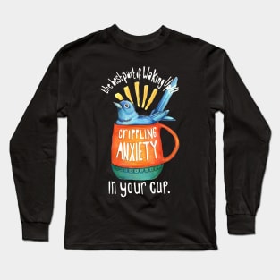 The Best Part Of Waking Up!!! Crippling Anxiety Long Sleeve T-Shirt